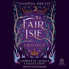 The Fair Isle Trilogy: Complete Series Collection Audiobook, by Tessonja Odette