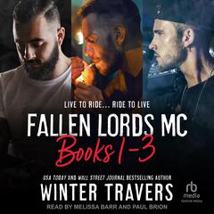 Fallen Lords MC: Books 1-3 Audiobook, by Winter Travers