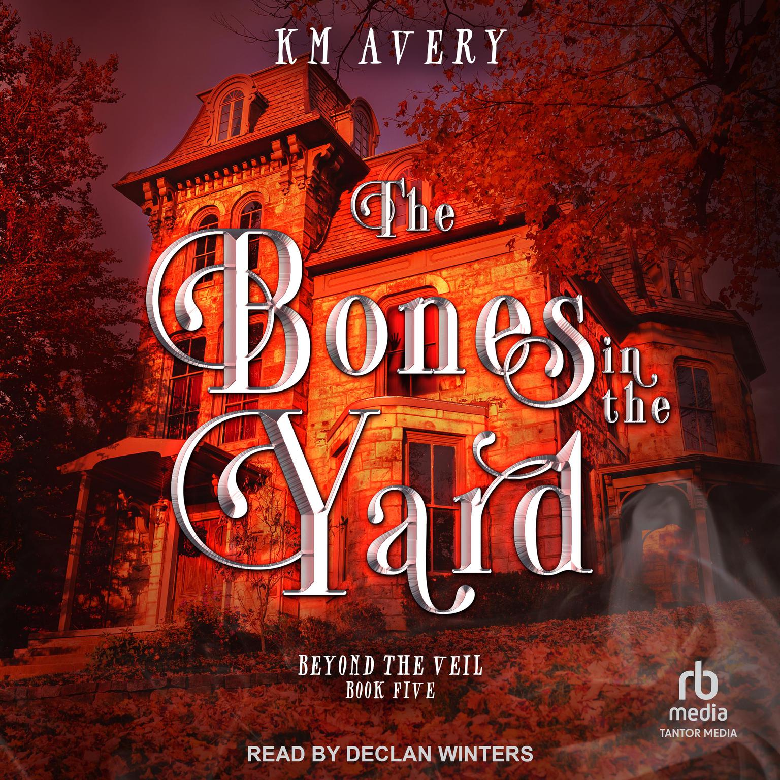 The Bones in the Yard Audiobook, by KM Avery