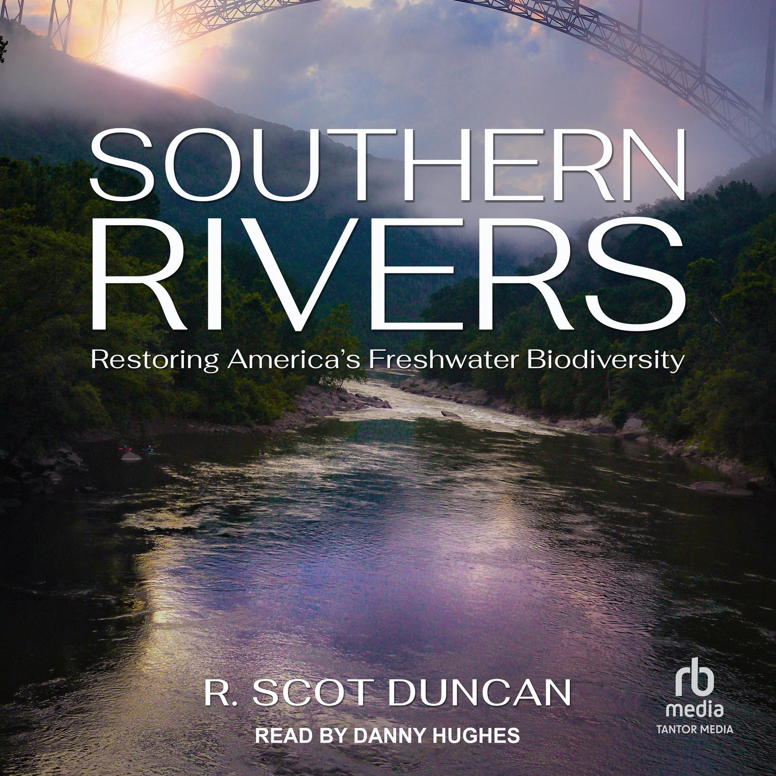 Southern Rivers: Restoring Americas Freshwater Biodiversity Audiobook, by R. Scot Duncan