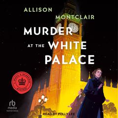 Murder at the White Palace Audiobook, by Allison Montclair