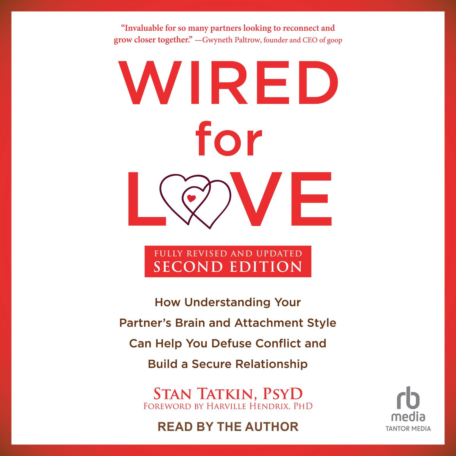 Wired for Love, Second Edition: How Understanding Your Partners Brain and Attachment Style Can Help You Defuse Conflict and Build a Secure Relationship Audiobook, by Stan Tatkin, PsyD, MFT
