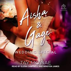 Aisha & Gage: Wedding Special Audiobook, by Tay Mo'nae