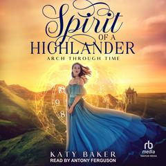 Spirit of a Highlander Audibook, by Katy Baker