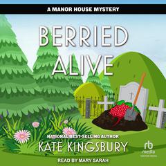 Berried Alive Audiobook, by Kate Kingsbury