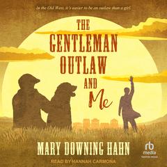 The Gentleman Outlaw and Me Audiobook, by Mary Downing Hahn
