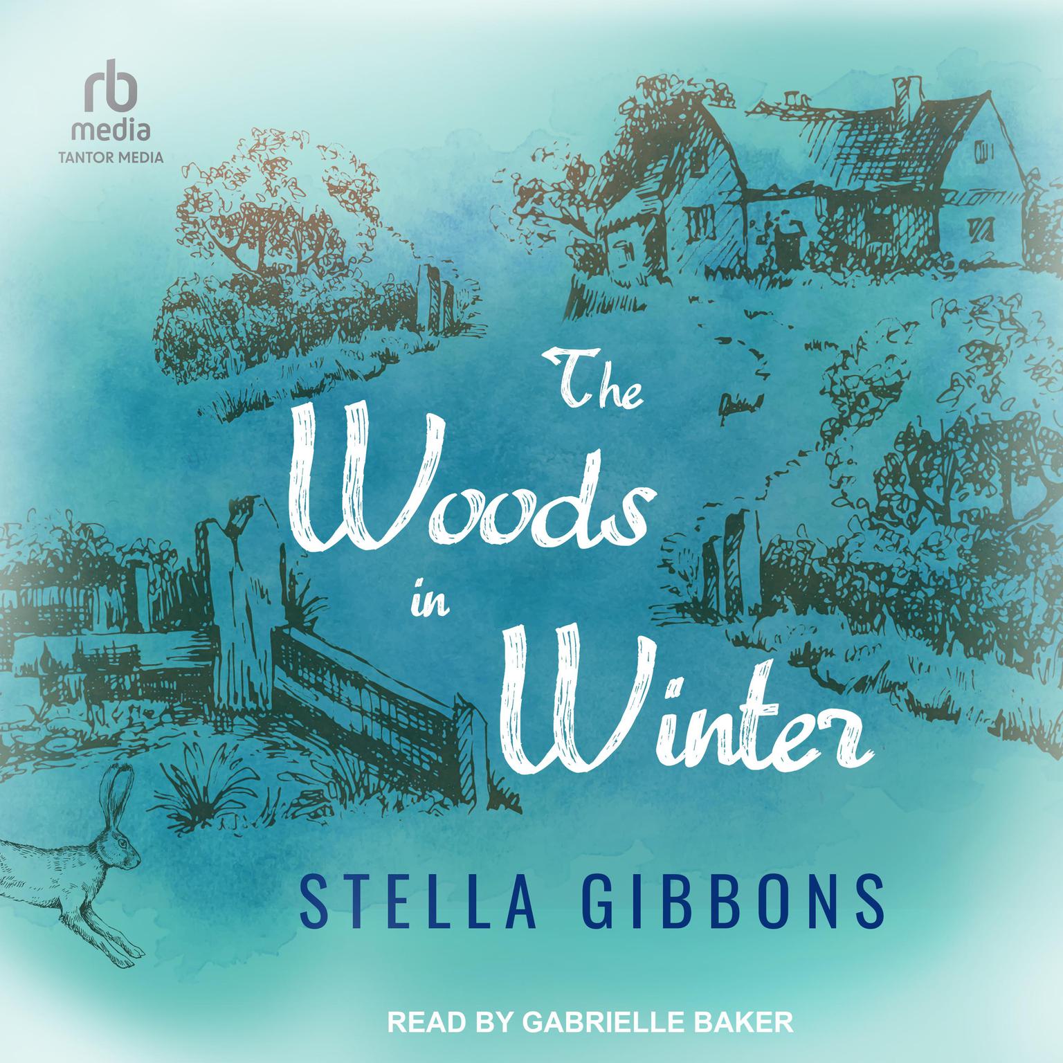 The Woods in Winter Audiobook, by Stella Gibbons