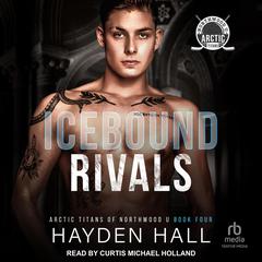 Icebound Rivals Audiobook, by Hayden Hall