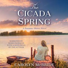 The Cicada Spring: A Potomac Shores Novel Audiobook, by Carolyn McBride