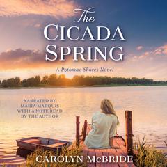 The Cicada Spring: A Potomac Shores Novel Audibook, by Carolyn McBride