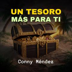 Un Tesoro Más Para Ti Audiobook, by Conny Mendez