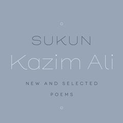 Sukun: New and Selected Poems Audiobook, by Kazim Ali