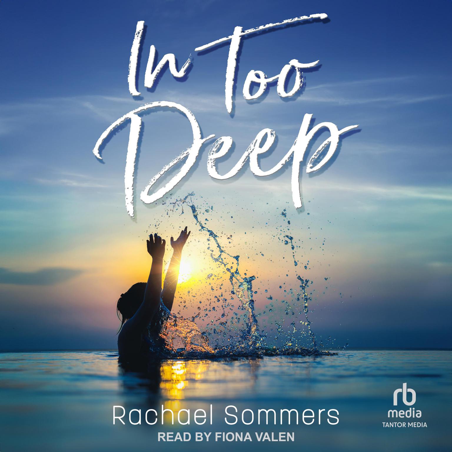 In Too Deep Audiobook, by Rachael Sommers