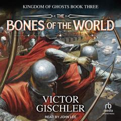 The Bones of the World Audiobook, by Victor Gischler