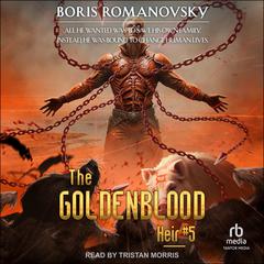 The Goldenblood Heir: Book 5 Audiobook, by Boris Romanovsky