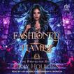 Fashioned by Flames Audiobook, by Gray Holborn#gray-holborn|