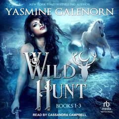 The Wild Hunt Boxed Set: Books 1-3 Audiobook, by Yasmine Galenorn