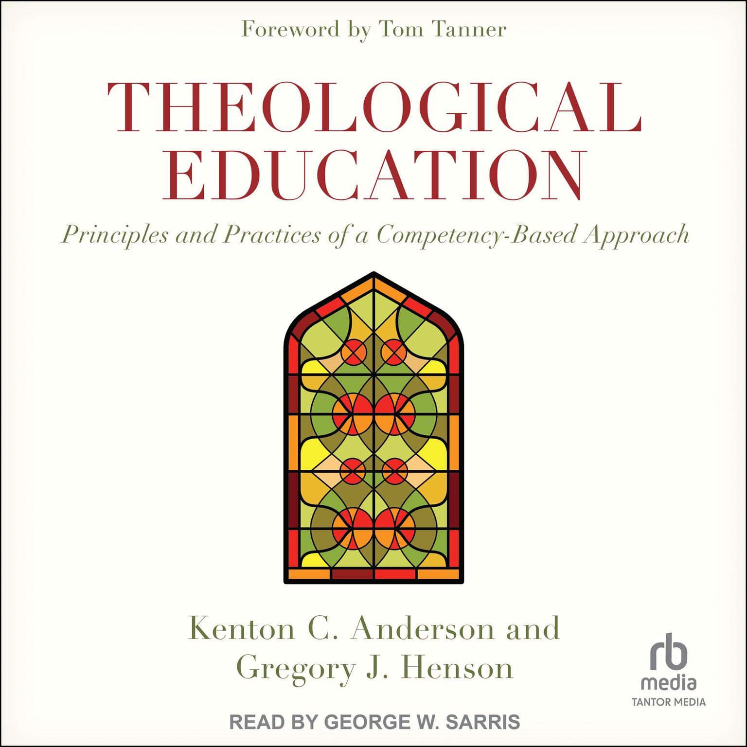 Theological Education: Principles and Practices of a Competency-Based Approach Audiobook, by Gregory Henson