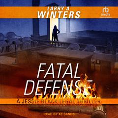 Fatal Defense Audiobook, by Larry A. Winters