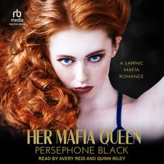 Her Mafia Queen Audiobook, by Persephone Black