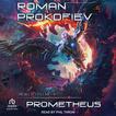 Prometheus Audiobook, by Roman Prokofiev#roman-prokofiev|