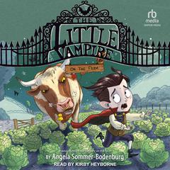 The Little Vampire on the Farm: The Little Vampire Book 4 Audiobook, by Angela Sommer-Bodenburg