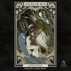 Angels & Man Audibook, by Rafael Nicolás