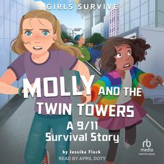 Molly and the Twin Towers: A 9/11 Survival Story Audiobook, by Jessika Fleck