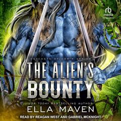 The Alien’s Bounty: A SciFi Alien Romance Audiobook, by Ella Maven