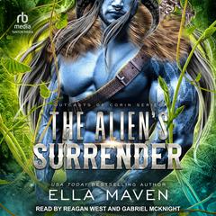 The Aliens Surrender Audiobook, by Ella Maven