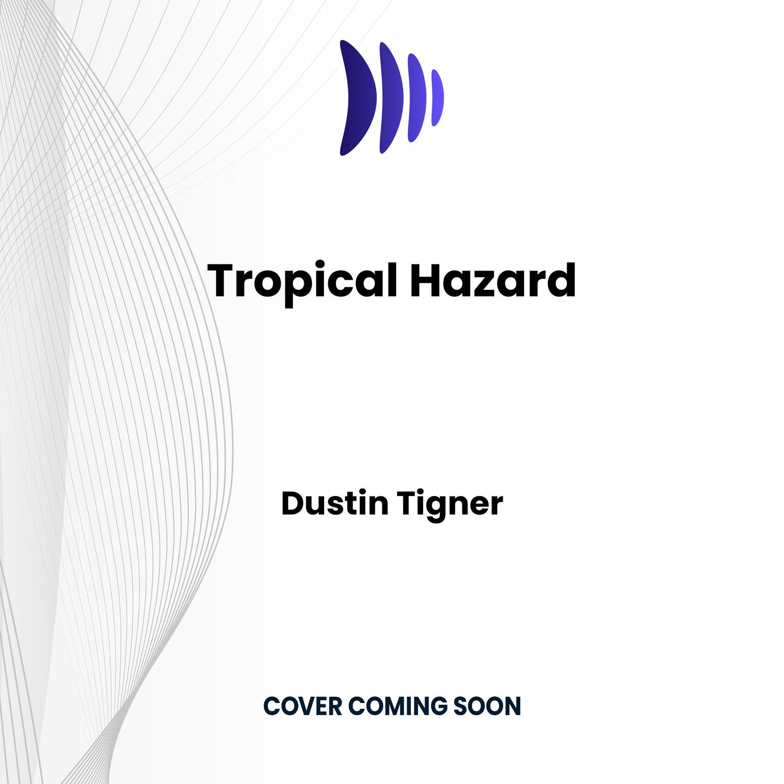 Tropical Hazard: Oh Sh*t! Cobalins Cant Swim! Audiobook, by Dustin Tigner