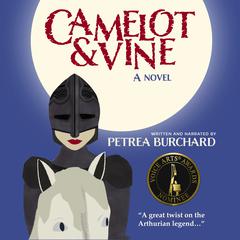 Camelot & Vine: A Novel Audiobook, by Petrea Burchard