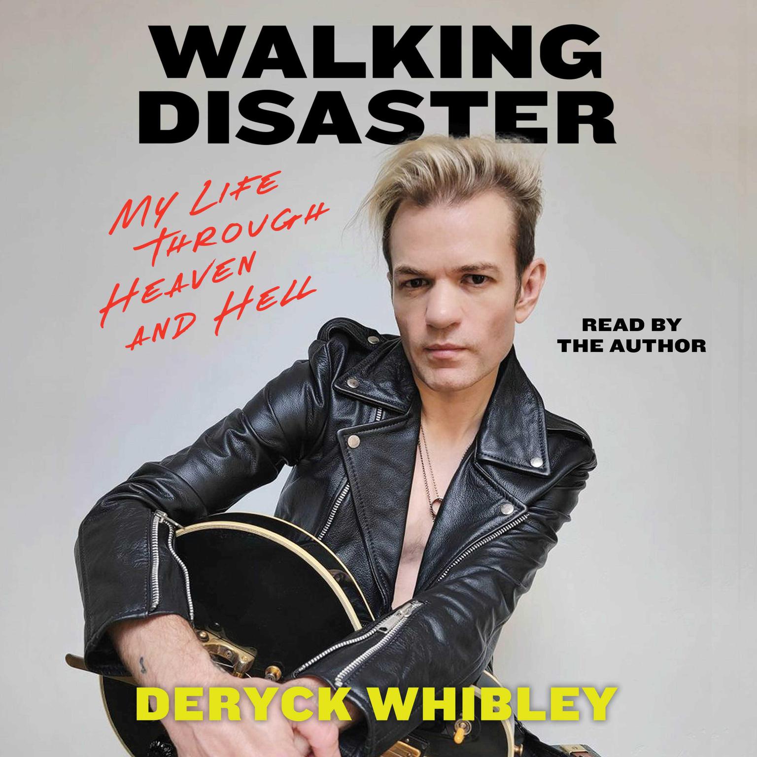 Walking Disaster: My Life Through Heaven and Hell Audiobook, by Deryck Whibley