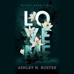 Love Me Audiobook, by Ashley N. Rostek