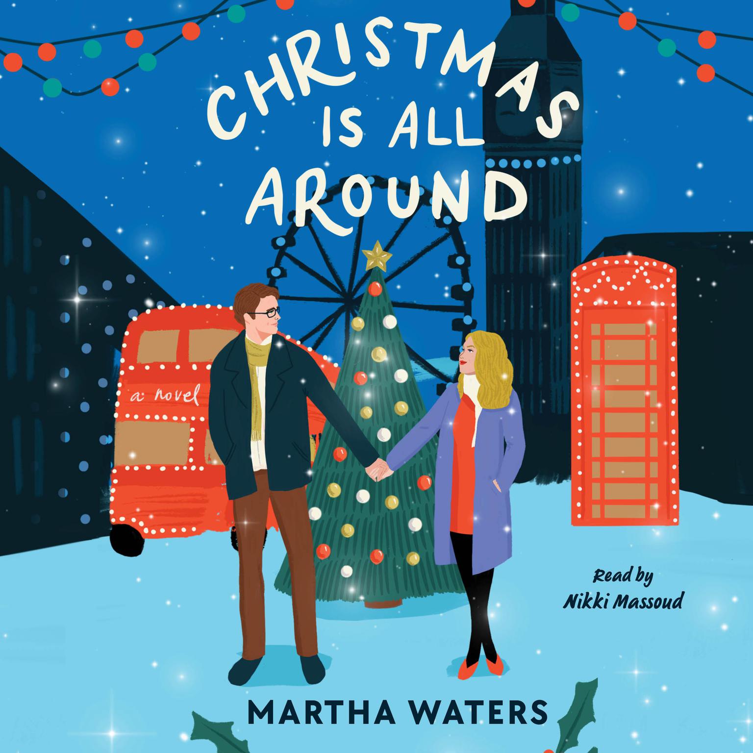 Christmas Is All Around: A Novel Audiobook, by Martha Waters