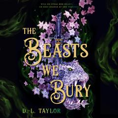 The Beasts We Bury Audibook, by D. L. Taylor