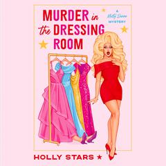 Murder in the Dressing Room Audibook, by Holly Stars