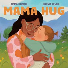 Mama Hug Audibook, by Emma Straub