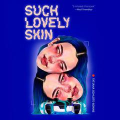 Such Lovely Skin Audibook, by Tatiana Schlote-Bonne