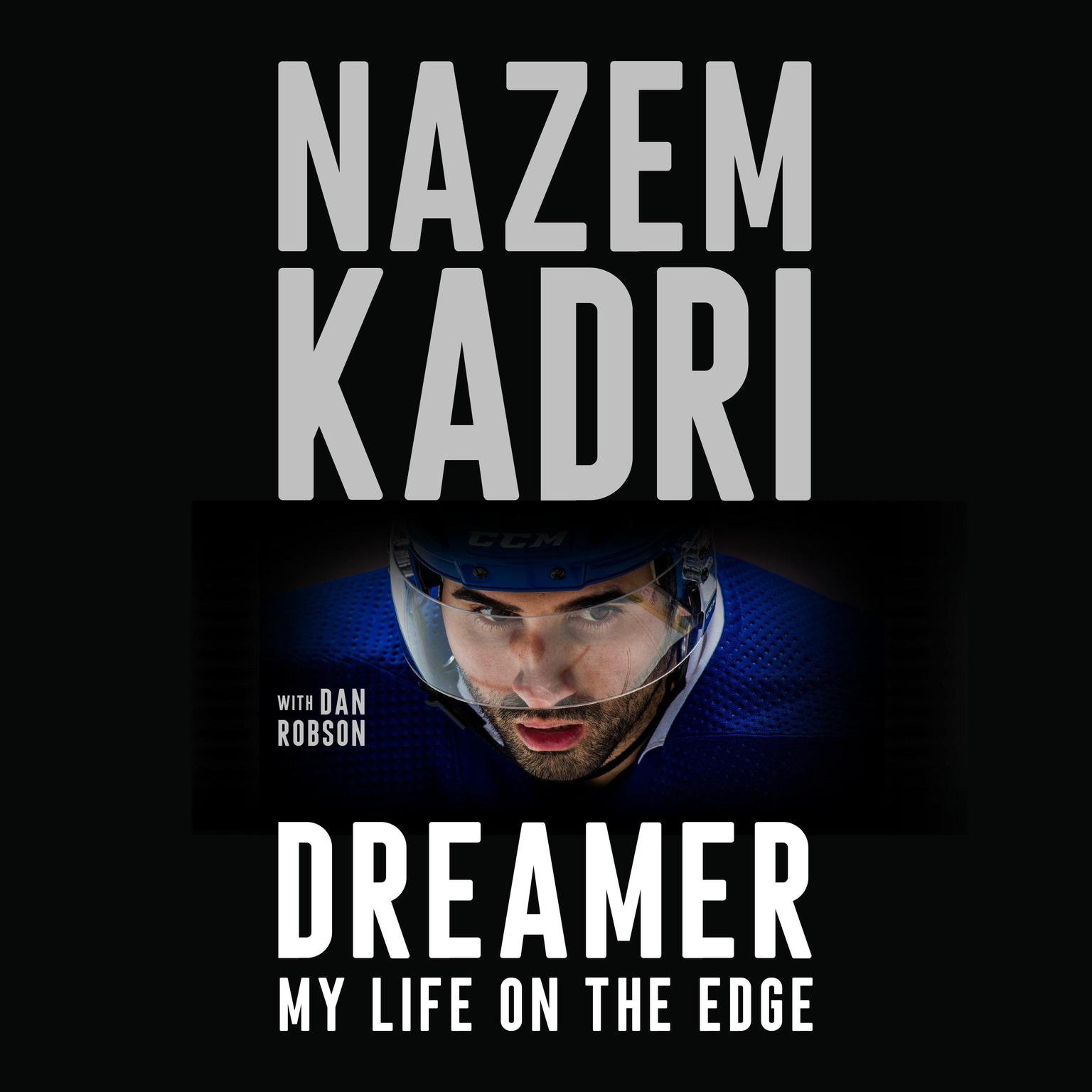 Dreamer: My Life On the Edge Audiobook, by Nazem Kadri