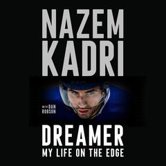 Dreamer: My Life On the Edge Audibook, by Nazem Kadri