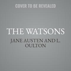 The Watsons: A fragment by Jane Austen and concluded by L. Oulton  Audiobook, by Jane Austen, L. Oulton