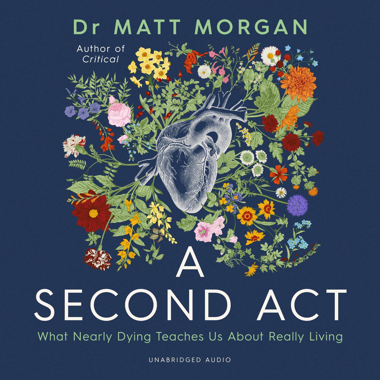 A Second Act: What Nearly Dying Teaches Us About Really Living Audiobook, by Matthew Morgan