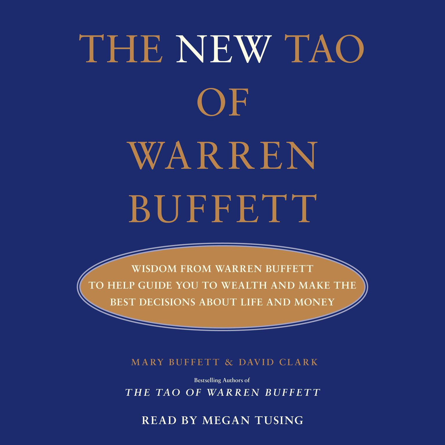 The New Tao of Warren Buffett: Wisdom from Warren Buffett to Guide You to Wealth and Make the Best Decisions About Life and Money Audiobook, by Mary Buffett