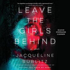 Leave the Girls Behind: A Novel Audibook, by Jacqueline Bublitz