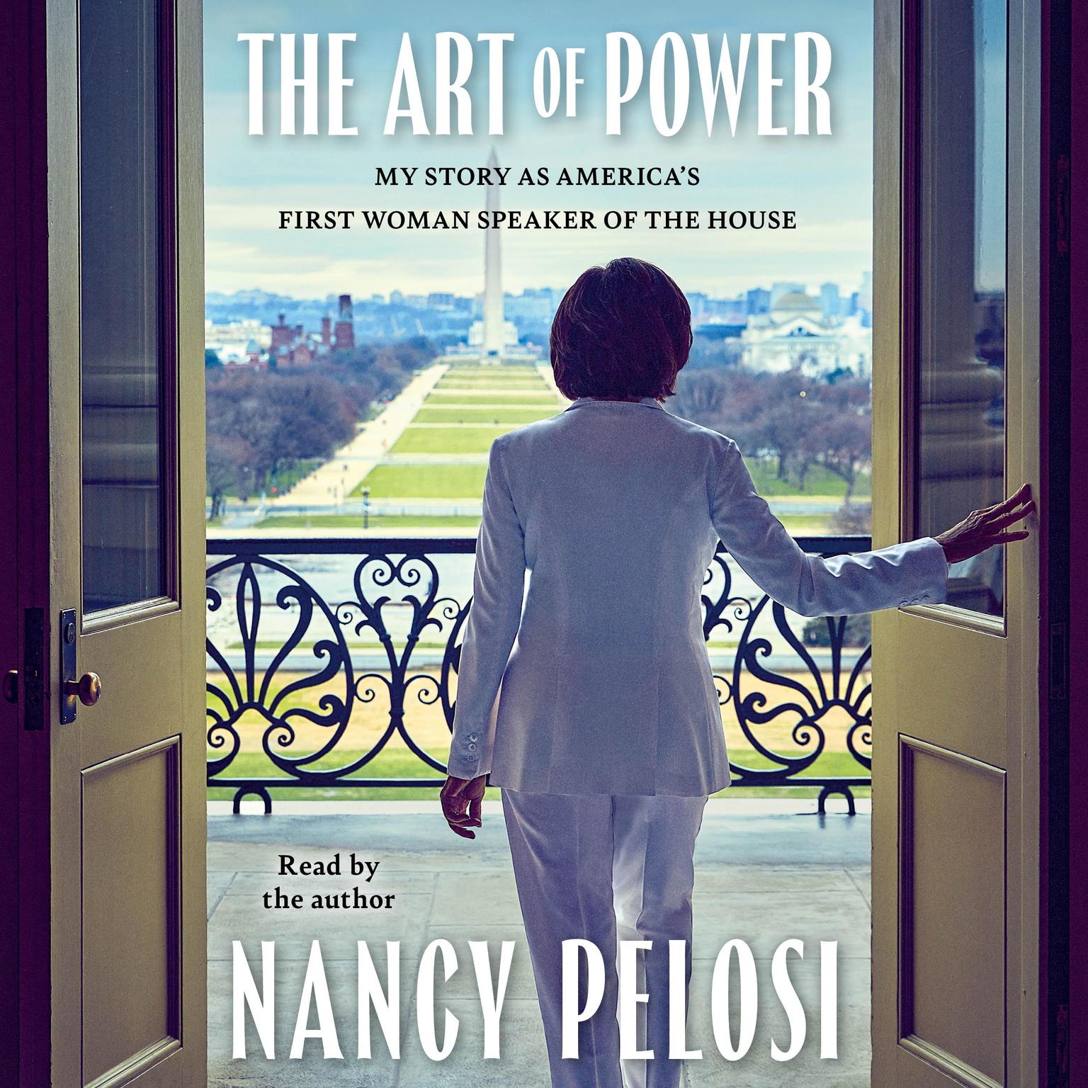 The Art of Power: My Story as Americas First Woman Speaker of the House Audiobook, by Nancy Pelosi