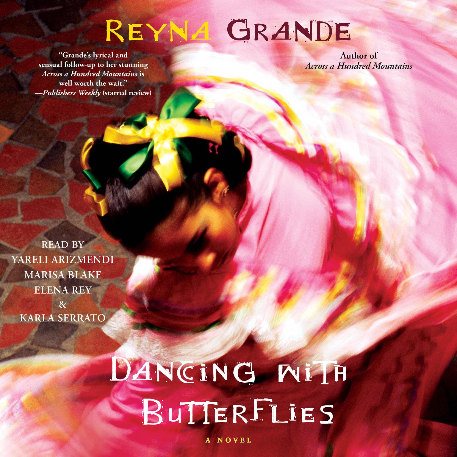 Dancing with Butterflies: A Novel Audiobook, by Reyna Grande