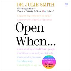 Open When: A Companion for Life’s Twists & Turns Audibook, by Julie Smith