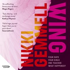 Wing: The compelling new novel from the award winning author of the bestselling THE BRIDE STRIPPED BARE and THE RIPPING TREE, for readers of Charlotte Wood and Suzie Miller Audibook, by Nikki Gemmell