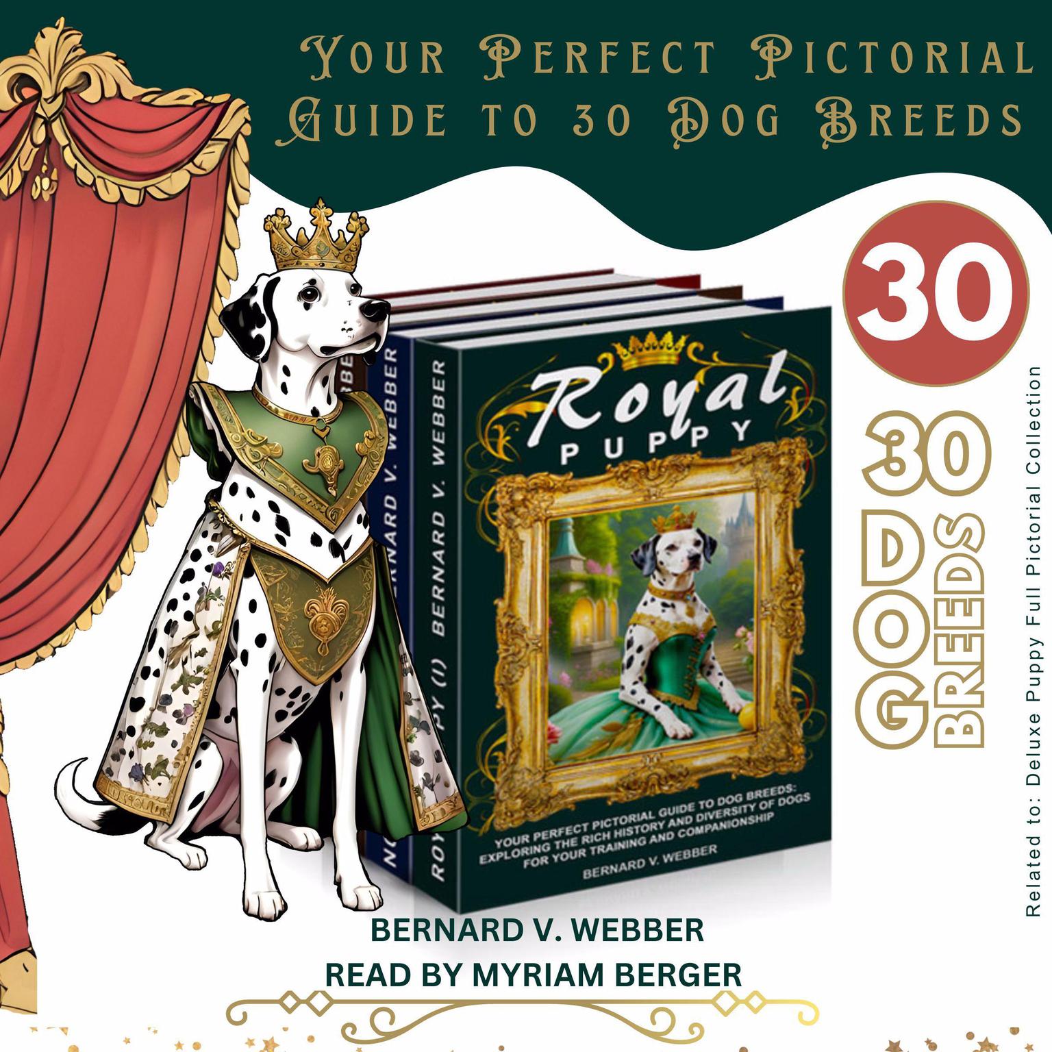 Royal Puppy, Noble Puppy & Elite Puppy: Your Perfect Pictorial Guide to 30 Dog Breeds Audiobook, by BERNARD V. WEBBER